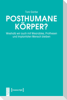 Posthumane Körper?