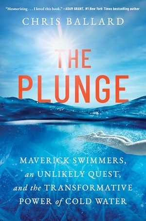 Ballard, Chris. The Plunge - Maverick Swimmers, an Unlikely Quest, and the Transformative Power of Cold Water. Simon & Schuster, 2026.