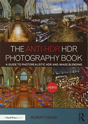 Fisher, Robert. The Anti-Hdr Hdr Photography Book - A Guide to Photorealistic Hdr and Image Blending. Taylor & Francis, 2016.