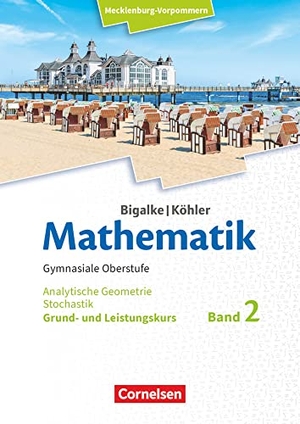 Bigalke, Anton / Kuschnerow, Horst et al. Mathematik.Band 2. Analytische Geometrie und Stochastik. Grund- und Leistungskurs. Mecklenburg-Vorpommern - Schülerbuch. Cornelsen Verlag GmbH, 2020.