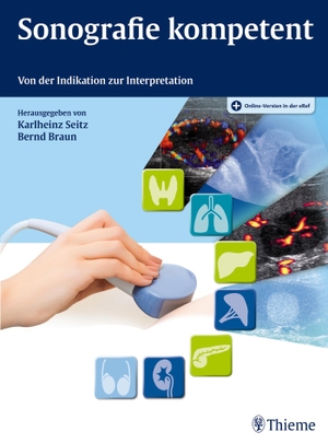 Seitz, Karlheinz / Bernd Braun (Hrsg.). Sonografie kompetent - Von der Indikation zur Interpretation. Georg Thieme Verlag, 2016.