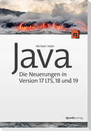 Java - Die Neuerungen in Version 17 LTS, 18 und 19
