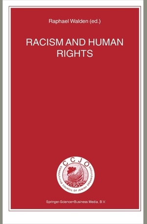 Walden, Raphael. Racism and Human Rights. Springer Netherlands, 2004.