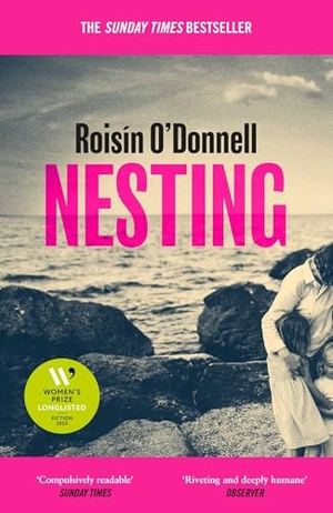 O'Donnell, Roisin. Nesting - Longlisted for the Women's Prize for Fiction 2025. Simon + Schuster UK, 2025.
