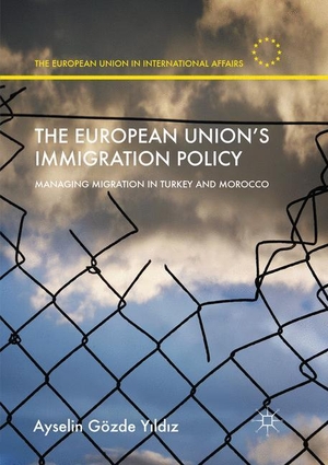 Y¿ld¿z, Ayselin Gözde. The European Union¿s Immigration Policy - Managing Migration in Turkey and Morocco. Palgrave Macmillan UK, 2018.