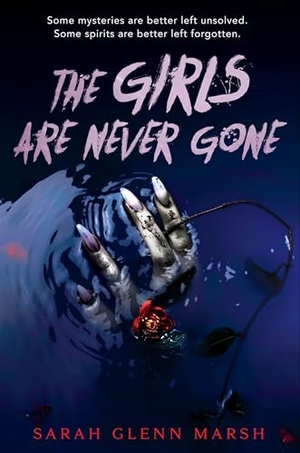 Glenn Marsh, Sarah. The Girls Are Never Gone. Penguin Young Readers Group, 2022.