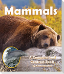 Mammals: A Compare and Contrast Book