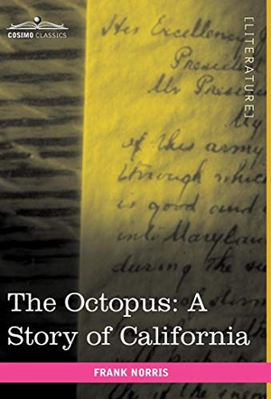 Norris, Frank. The Octopus - A Story of California. Cosimo, 2010.