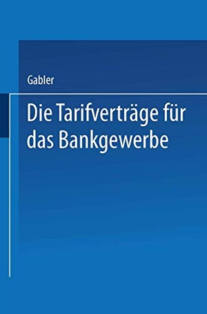 Wiesbaden, Gabler. Die Tarifverträge für das Bankgewerbe. Gabler Verlag, 1973.