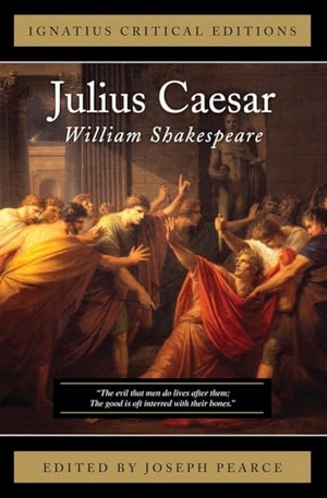 Pearce, Joseph / William Shakespeare. Julius Caesar. Ignatius Press, 2012.