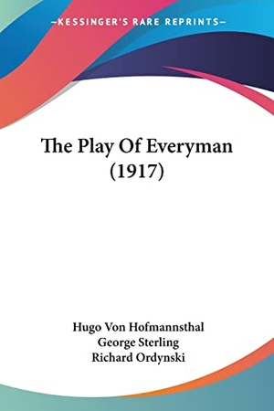 Hofmannsthal, Hugo Von / Sterling, George et al. The Play Of Everyman (1917). Kessinger Publishing, LLC, 2009.