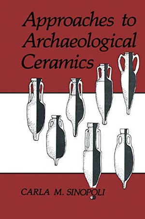 Sinopoli, Carla M.. Approaches to Archaeological Ceramics. Springer US, 1991.