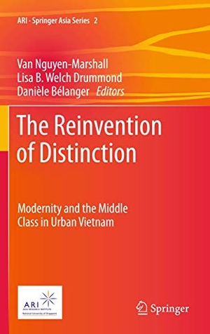 Nguyen-Marshall, Van / Danièle Bélanger et al (Hrsg.). The Reinvention of Distinction - Modernity and the Middle Class in Urban Vietnam. Springer Netherlands, 2014.