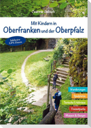 Mit Kindern in Oberfranken und der Oberpfalz