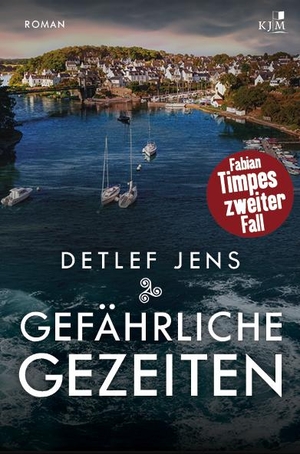 Jens, Detlef. Gefährliche Gezeiten - Fabian Timpes zweiter Fall. KJM Buchverlag, 2020.