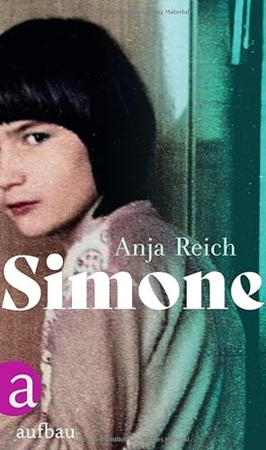 Reich, Anja. Simone. Aufbau Verlage GmbH, 2023.