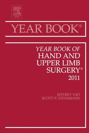 Yao, Jeffrey / Scott P Steinmann. Year Book of Hand and Upper Limb Surgery 2011 - Volume 2011. Elsevier Health Sciences, 2011.