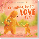 Grandma, Do You Love Me?
