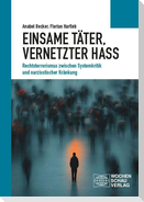 Einsame Täter, vernetzter Hass