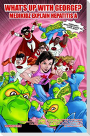 Medikidz Explain Hepatitis a: What's Up with George?