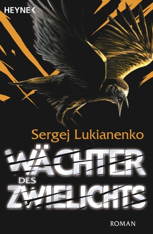 Lukianenko, Sergej. Wächter des Zwielichts - Roman. Heyne Taschenbuch, 2006.