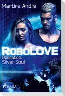 RoboLOVE #3 -  Operation: Silver Soul