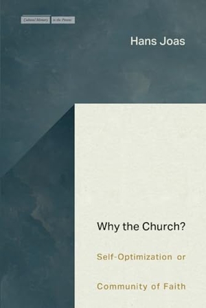 Joas, Hans. Why the Church? - Self-Optimization or Community of Faith. Stanford University Press, 2024.