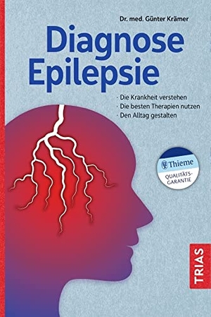 Krämer, Günter. Diagnose Epilepsie - Die Krankheit verstehen. Die besten Therapien nutzen. Den Alltag gestalten.. Trias, 2021.
