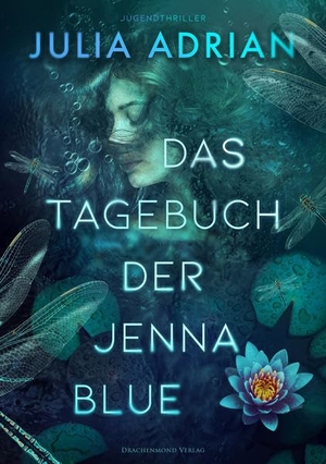 Adrian, Julia. Das Tagebuch der Jenna Blue. Drachenmond-Verlag, 2021.