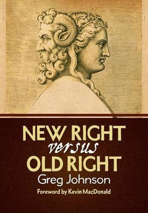 Johnson, Greg. New Right vs. Old Right. Counter-Currents Publishing, 2014.