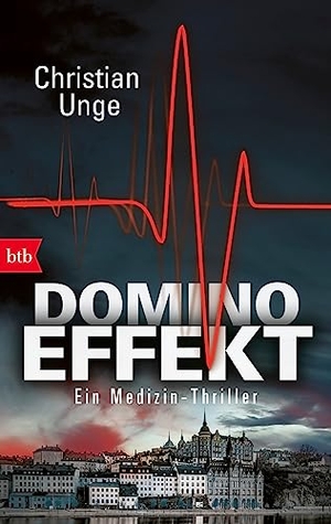 Unge, Christian. Dominoeffekt - Ein Medizin-Thriller. btb Taschenbuch, 2022.