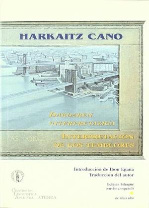 Cano, Harkaitz. Dardaren interpretazioa = Interpretación de los temblores. Centro de Lingüística Aplicada Atenea, 2004.