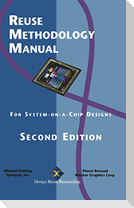 Reuse Methodology Manual for System-On-A-Chip Designs