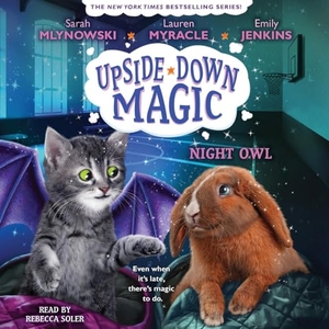 Jenkins, Emily / Sarah Mlynowski. Night Owl (Upside-Down Magic #8) (Unabridged Edition). Scholastic Inc., 2021.