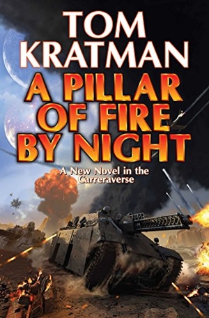 Kratman, Tom. A Pillar of Fire by Night. Baen, 2018.