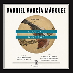 García Márquez, Gabriel. Eyes of a Blue Dog. Blackstone Publishing, 2022.