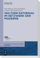 Walther Rathenau im Netzwerk der Moderne