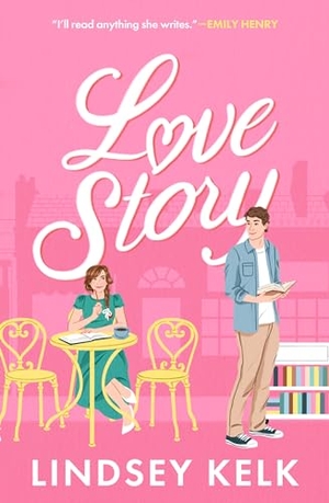 Kelk, Lindsey. Love Story. HarperCollins Publishers, 2024.
