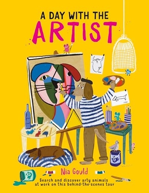 Gould, Nia. A Day with the Artist - Search and Discover Arty Animals at Work on This Behind-The-Scenes Tour. Michael O'Mara Books, 2026.