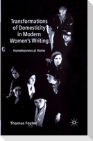 Transformations of Domesticity in Modern Women's Writing
