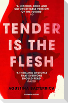 Tender is the Flesh