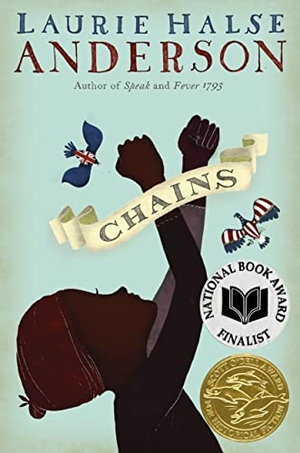 Anderson, Laurie Halse. Chains. Atheneum Books for Young Readers, 2008.