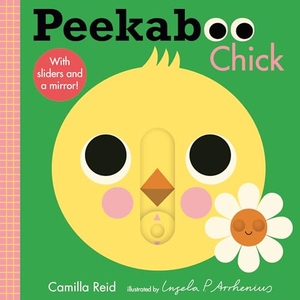 Reid, Camilla. Peekaboo: Chick - (An Interactive Board Book for Babies & Toddlers with Mirror & Sliders to Push, Pull, or Turn. Cute Artwork Includes a Duck, Flowers, Umbrella, Deer, & More.). Candlewick Press (MA), 2022.