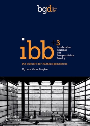 Tragbar, Klaus (Hrsg.). Die Zukunft der Nachkriegsmoderne - Positionen und Projekte. Deutscher Kunstverlag, 2022.