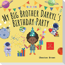 My Big Brother Darryl's Birthday Party