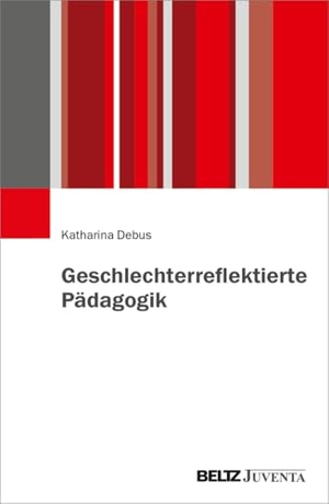 Debus, Katharina. Geschlechterreflektierte Pädagogik. Juventa Verlag GmbH, 2026.