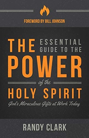 Clark, Randy. The Essential Guide to the Power of the Holy Spirit: God's Miraculous Gifts at Work Today. Destiny Image Incorporated, 2015.