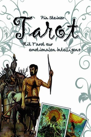 Steiner, Pia. Tarot - Mit Tarot zur emotionalen Intelligenz. König, Buchverlag, 2025.