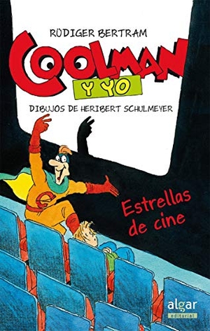 Cortés, Jesús / Rüdiger Bertram. Coolman y yo. Estrellas de cine. Algar libros S.L.U., 2013.