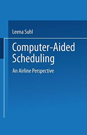 Computer-Aided Scheduling - An Airline Perspective. Deutscher Universitätsverlag, 1994.
